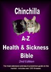 Chinchilla A-Z Health & Sickness Bible - Identify sickness sooner! Lists over 100+ different illnesses a chinchilla can acquire