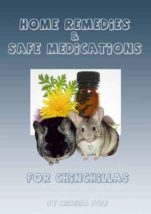 Home Remedies and Safe Medications for Chinchillas by Mirella Poli.